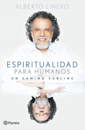Espiritualidad Para Humanos: Un Camino Sublime / Spirituality for Humans: A Sublime Path