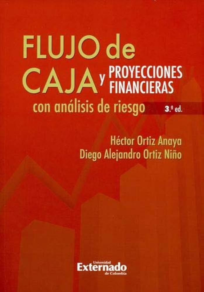 Flujo de caja y proyecciones financieras 3a ed