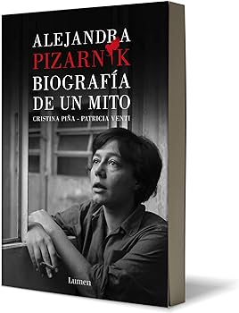 Alejandra Pizarnik. Biografía de un mito