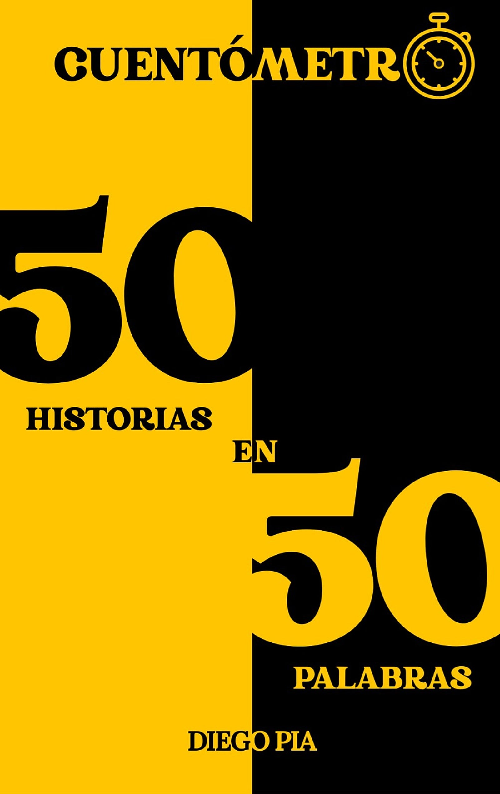 Cuetómetro: 50 historias en 50 palabras - Dieg Pia