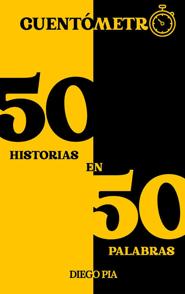 Cuetómetro: 50 historias en 50 palabras - Dieg Pia