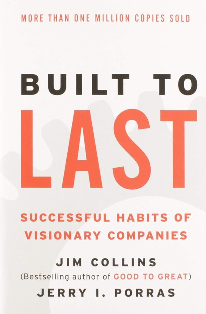 Built to Last: Successful Habits of Visionary Companies (Good to Great, 2) cover image