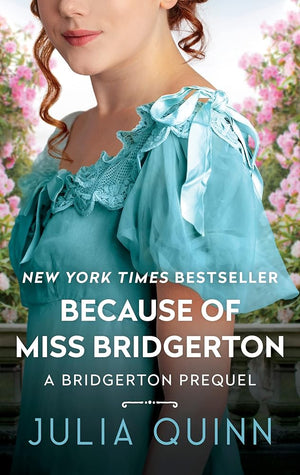 Because of Miss Bridgerton: A Bridgerton Prequel (A Bridgerton Prequel, 1)