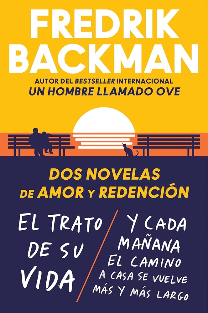 Two Novels of Love and Redemption Dos novelas de amor y redención (Spanish ed): El trato de su vida. Y cada mañana el camino a casa se vuelve más y más largo (Spanish Edition) cover image