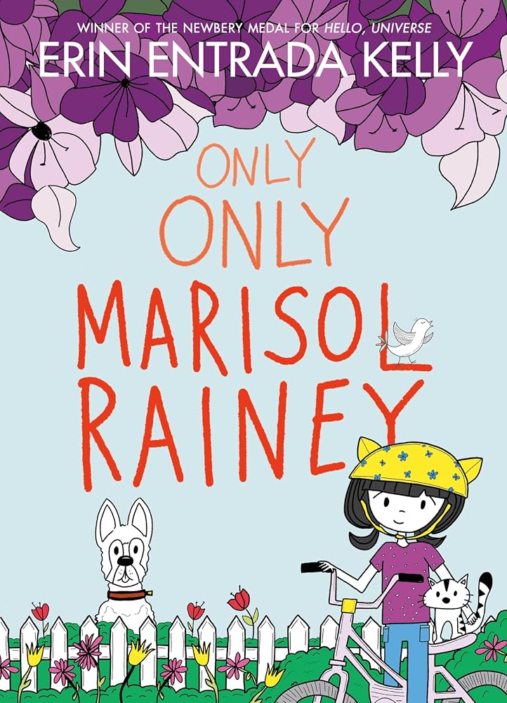 Only Only Marisol Rainey: A Heartwarming Chapter Book About Courage, Empathy, and True Friendship for Kids (Ages 8-12) (Maybe Marisol, 3) cover image
