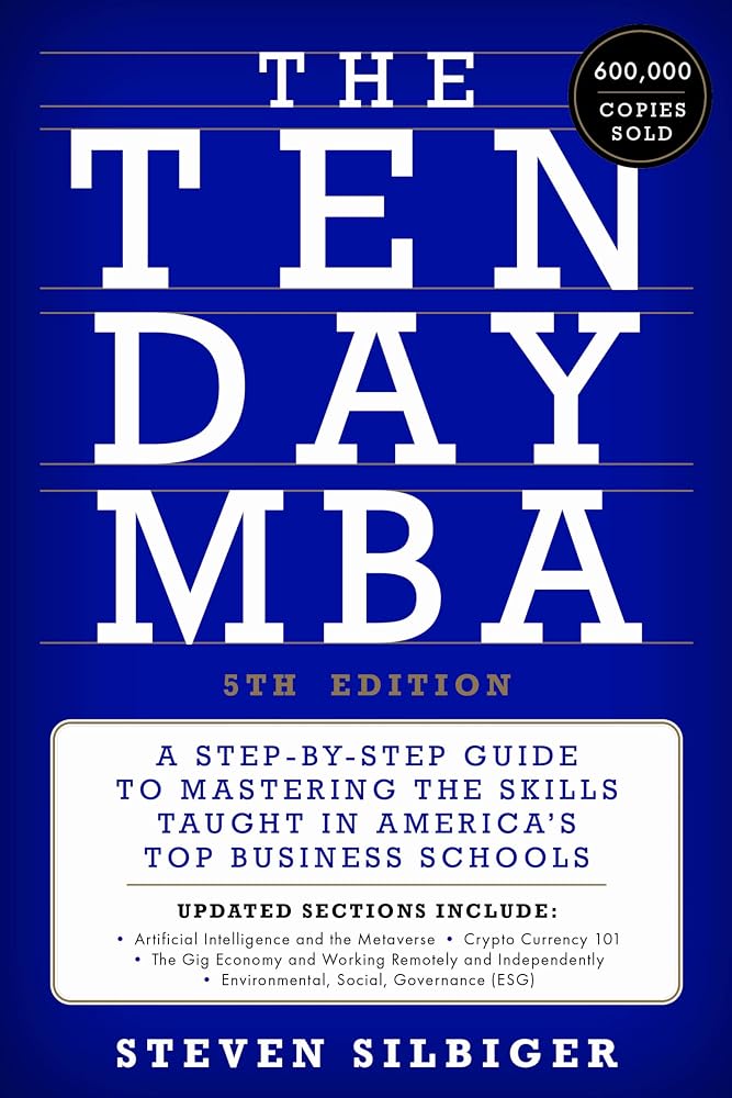 The Ten-Day MBA 5th Ed.: A Step-by-Step Guide to Mastering the Skills Taught in America's Top Business Schools cover image