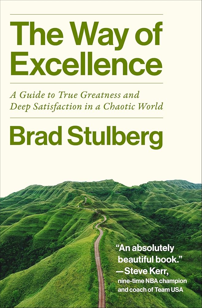 The Way of Excellence: A Guide to True Greatness and Deep Satisfaction in a Chaotic World cover image