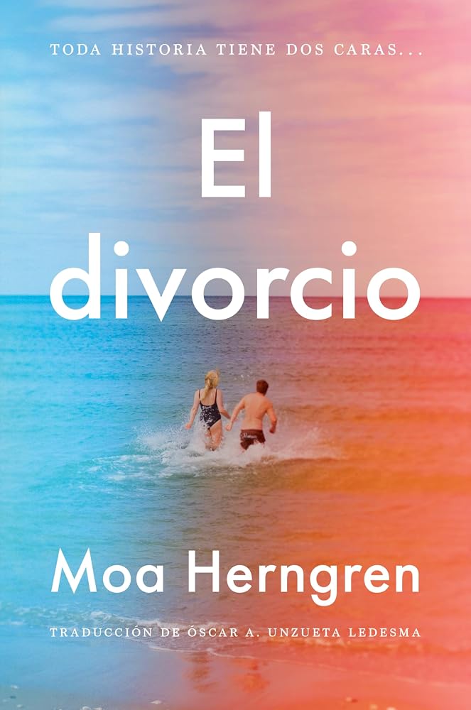 El divorcio: Una fascinante historia de amor, pérdida y un matrimonio que se desmorona en el caluroso verano de Estocolmo (Spanish Edition) cover image