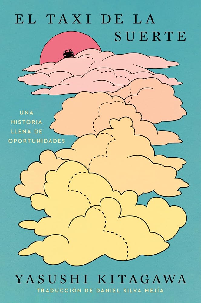 El taxi de la suerte: Una historia llena de oportunidades The Lucky Ride: A Novel Full of Opportunity (Spanish edition) cover image