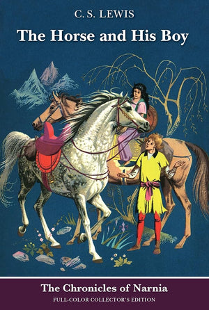 The Horse and His Boy, Full-Color Collector's Edition (The Chronicles of Narnia)