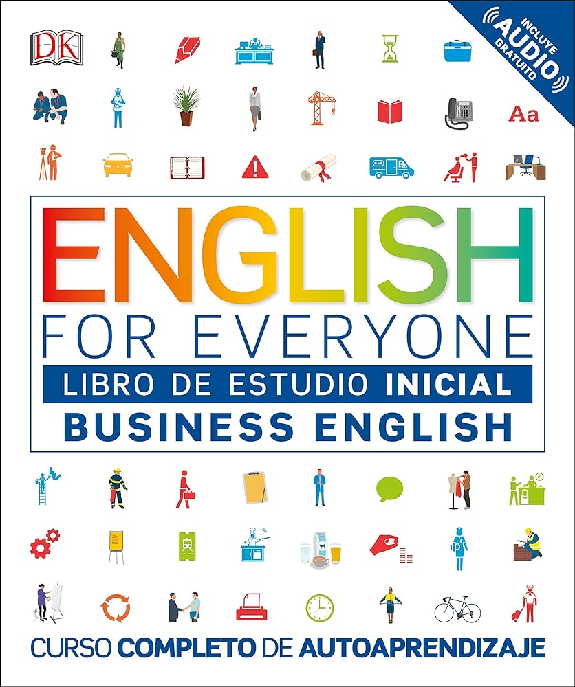 English for Everyone - Business English. Libro de estudio (nivel Inicial): Curso completo de autoaprendizaje