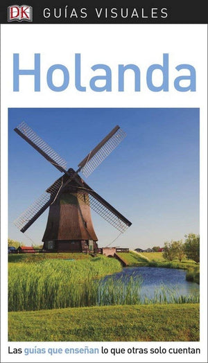 Holanda (Guías Visuales): Las guías que enseñan lo que otras solo cuentan