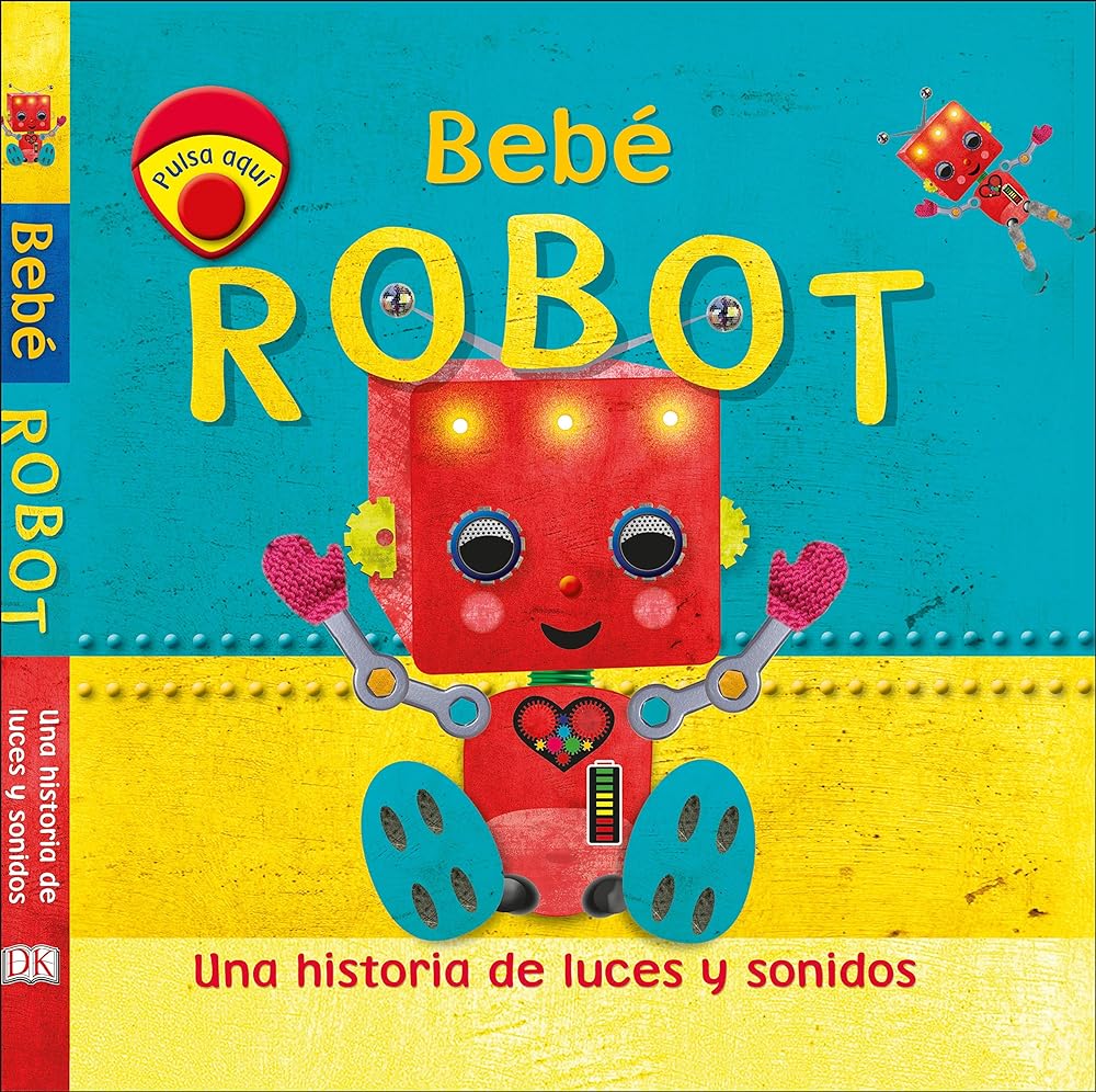 Bebé Robot: Una Historia De Luces Y Sonidos
