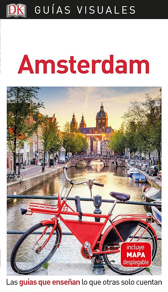 Guía Visual Amsterdam Las Guías Que Enseñan Lo Que Otras Solo Cuentan 6107