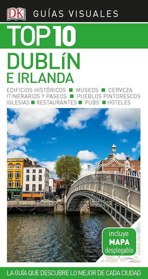 Dublín e Irlanda (Guías Visuales TOP 10): La guía que descubre lo mejor de cada ciudad