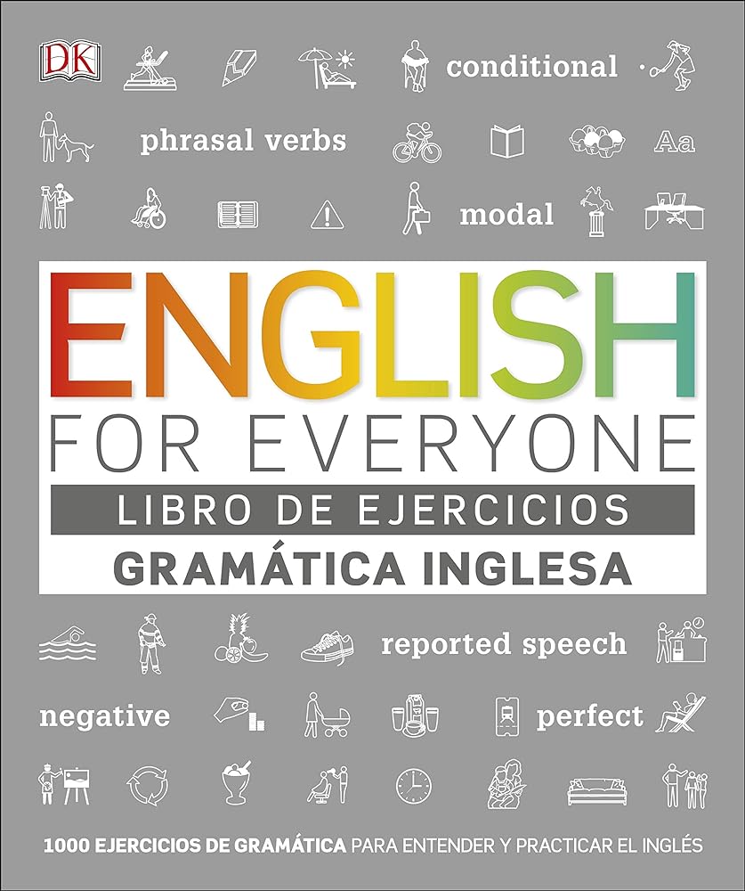 English for Everyone - Libro de ejercicios (Gramática inglesa): 1000 ejercicios de gramática para entender y practicar el inglés