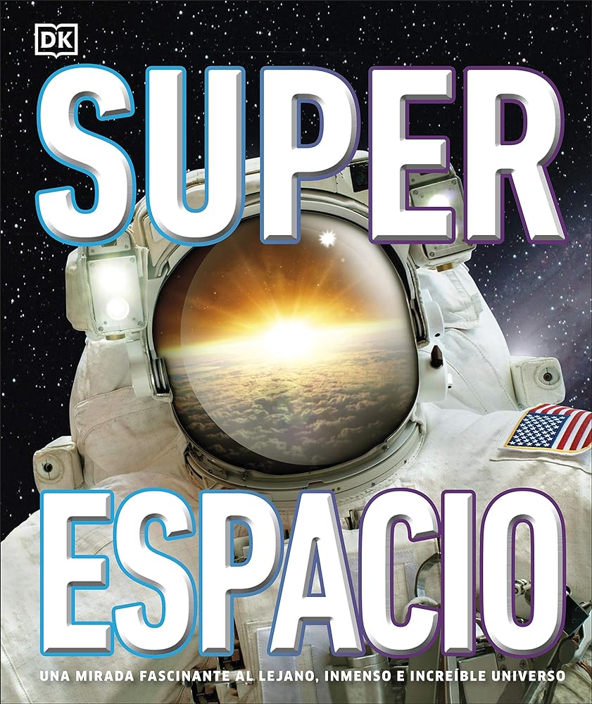 Superespacio (Súper): Una mirada fascinante al lejano, inmenso e increible universo