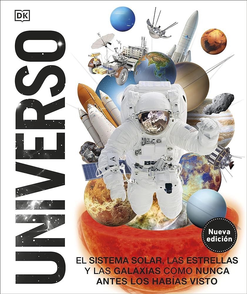 Universo (Nueva Edición) (Mundo 3D): El Sistema Solar, Las Estrellas Y Las Galaxias Como Nunca Antes Las Habías Visto