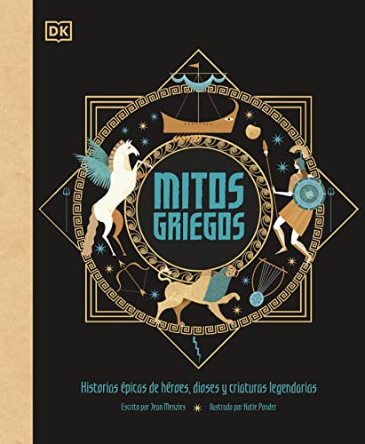 Mitos Griegos: Historias Épicas De Héroes, Dioses Y Criaturas Legendarias