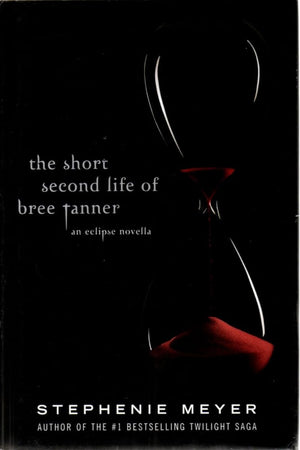 The Short Second Life of Bree Tanner: An Eclipse Novella (The Twilight Saga)