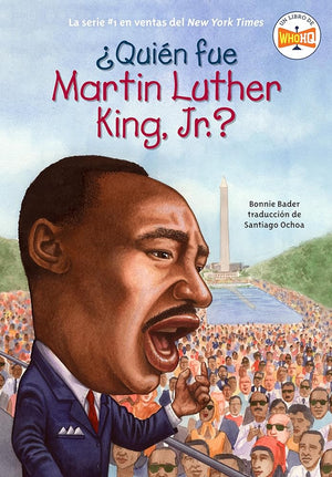 ¿Quién fue Martin Luther King, Jr.? (Spanish Edition)