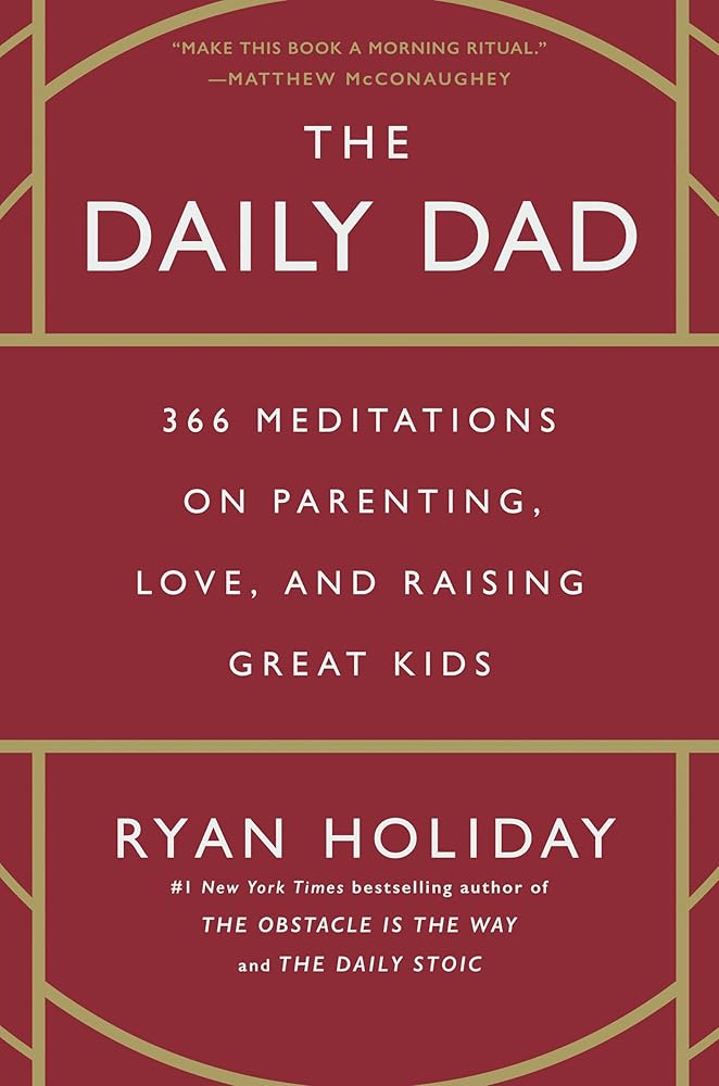 The Daily Dad: 366 Meditations on Parenting, Love, and Raising Great Kids cover image