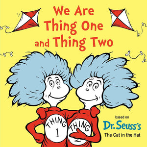 We Are Thing One and Thing Two: Based on Dr. Seuss's The Cat in the Hat (Dr. Seuss's I Am Board Books)