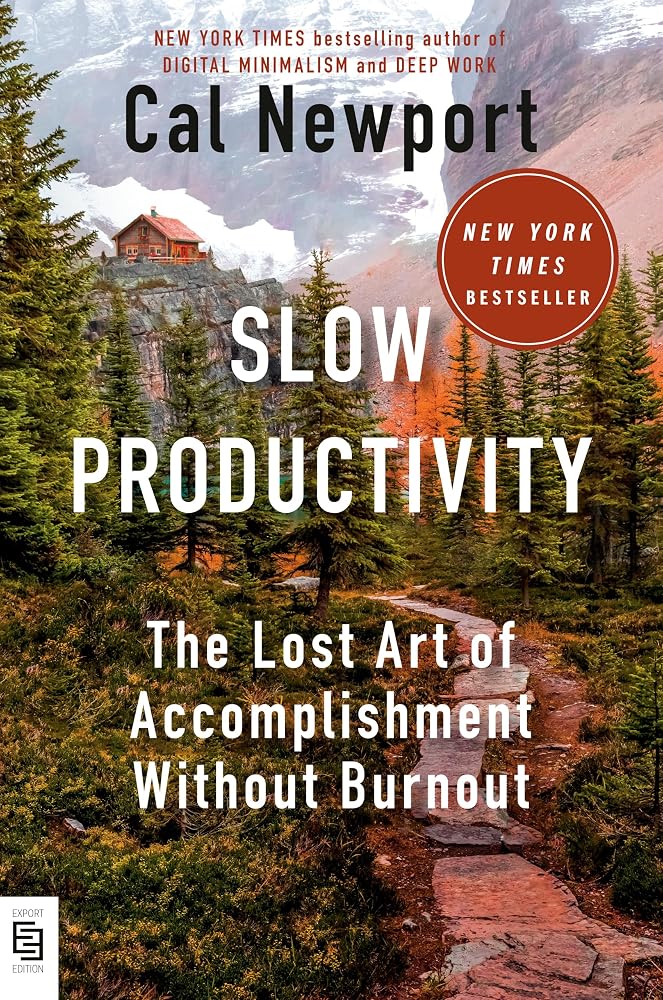 Slow Productivity: The Lost Art of Accomplishment Without Burnout cover image
