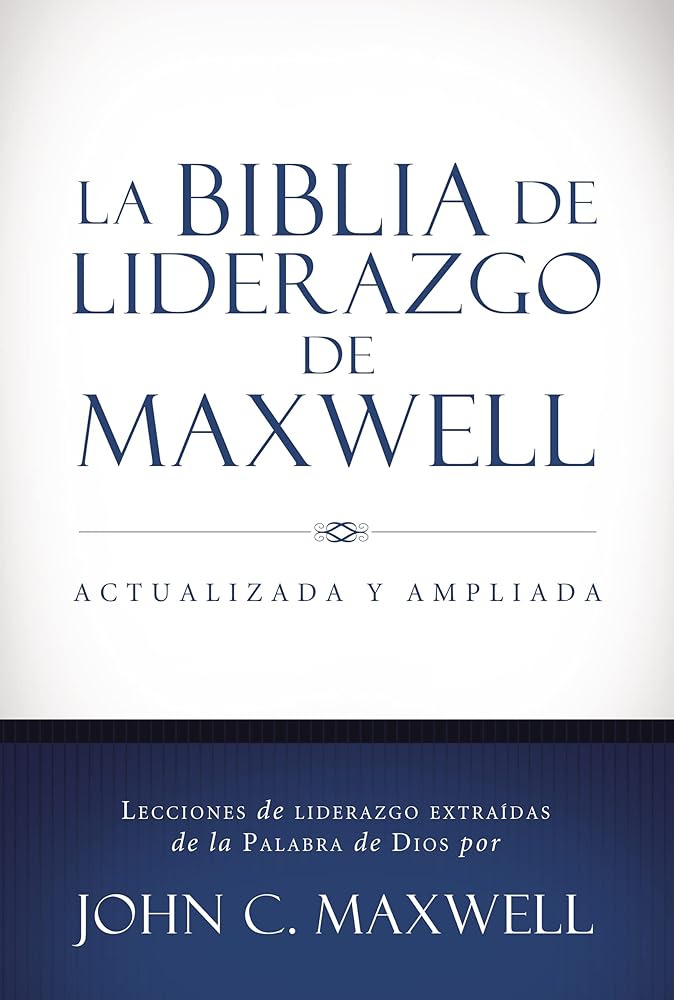 La Biblia de liderazgo de Maxwell (Spanish Edition)