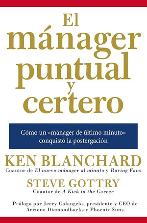 mánager puntual y certero: Cómo un «mánager de último minuto» conquistó la postergación (Spanish Edition)