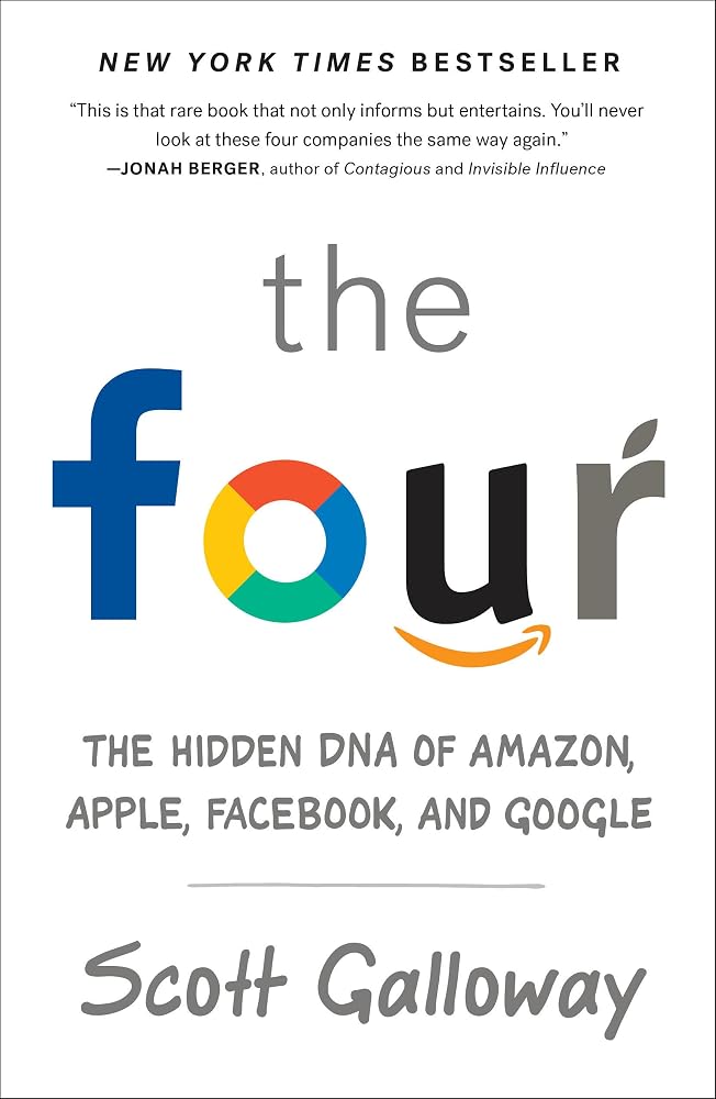 The Four: The Hidden DNA of Amazon, Apple, Facebook, and Google cover image