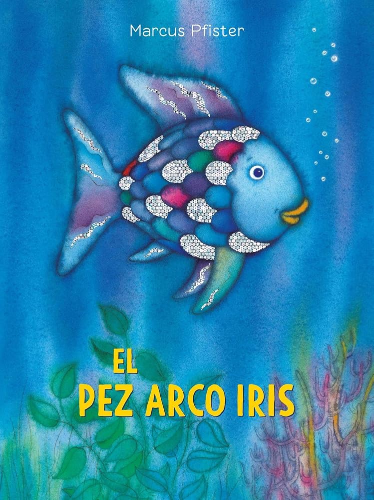 El Pez Arco Iris: (Spanish Edition) (Rainbow Fish) cover image