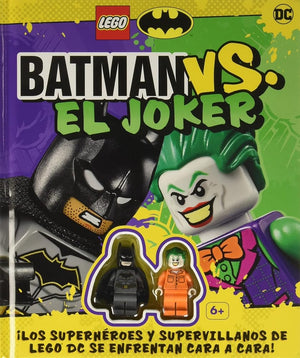 Batman Vs. El Joker: ¡Los superhéroes y supervillanos de LEGO DC se enfrentan cara a cara! (Lego Batman) (Spanish Edition)