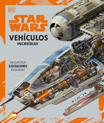 Star Wars Vehículos Increíbles (Complete Vehicles New Edition): Incluye dos ilustraciones exclusivas (Spanish Edition)