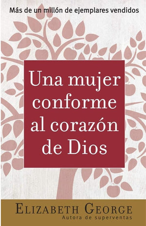 Una mujer conforme al corazón de Dios (Spanish Edition)