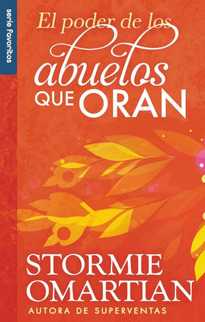 El poder de los padres que oran - Serie Favoritos (Favoritos / Favorites) (Spanish Edition)