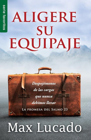 Aligere su equipaje - Serie Favoritos: Despojémonos de las cargas que nunca debimos llevar (Spanish Edition)