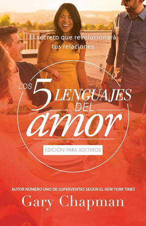 Los 5 lenguajes del amor para solteros (Revisado) (Spanish Edition)