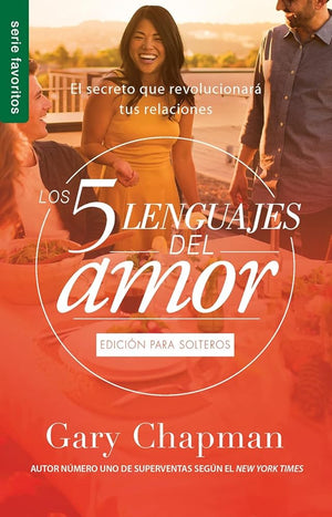 Los Cinco Lenguajes del Amor para Solteros -Fav(The Five Love Languages for Singles, Spanish edition): El Secreto Que Revolucionara Tus Relaciones
