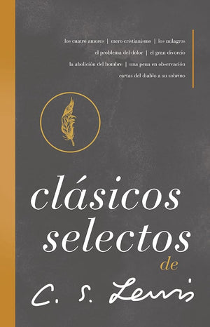 Clásicos selectos de C. S. Lewis: Antología de 8 de los libros de C. S. Lewis (Spanish Edition)