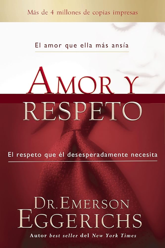 Amor y respeto: El amor que ella más ansía, el respeto que él desesperadamente necesita (Spanish Edition) cover image