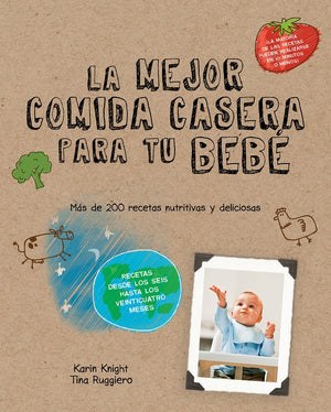 La mejor comida casera para tu bebé (Spanish Edition)