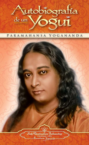 Autobiografia de un Yogui (Autobiography of a Yogi) (Self-Realization Fellowship) (Spanish Edition)