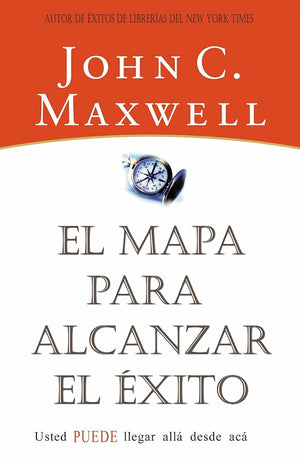 El mapa para alcanzar el éxito (Spanish Edition)