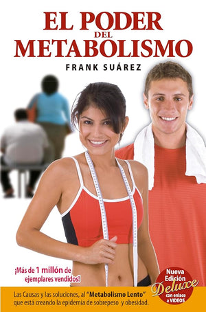 El Poder del Metabolismo: Las Causas Y Las Soluciones, Al “Metabolismo Lento” Que Está Creando la Epidemia de Sobrepeso Y Obesidad