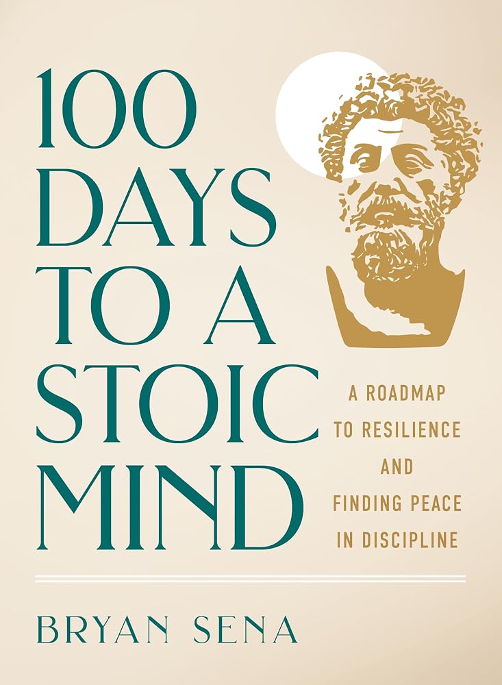 100 Days to a Stoic Mind: A Roadmap to Resilience and Finding Peace in Discipline cover image