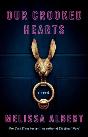 Our Crooked Hearts: A Novel