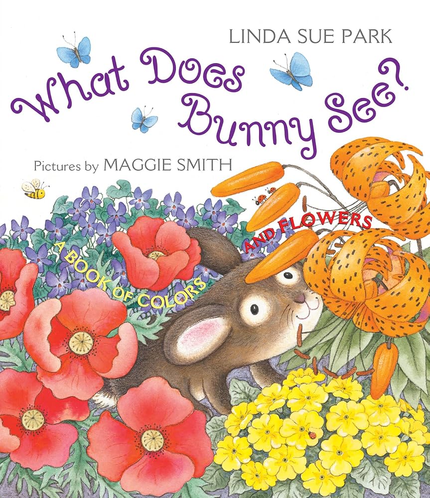 What Does Bunny See?: A Book of Colors and Flowers – A Sweet Spring Board Book for Kids (Ages 4-7) About Garden Discovery cover image