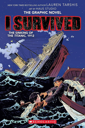 I Survived The Sinking of the Titanic, 1912 (I Survived Graphix)