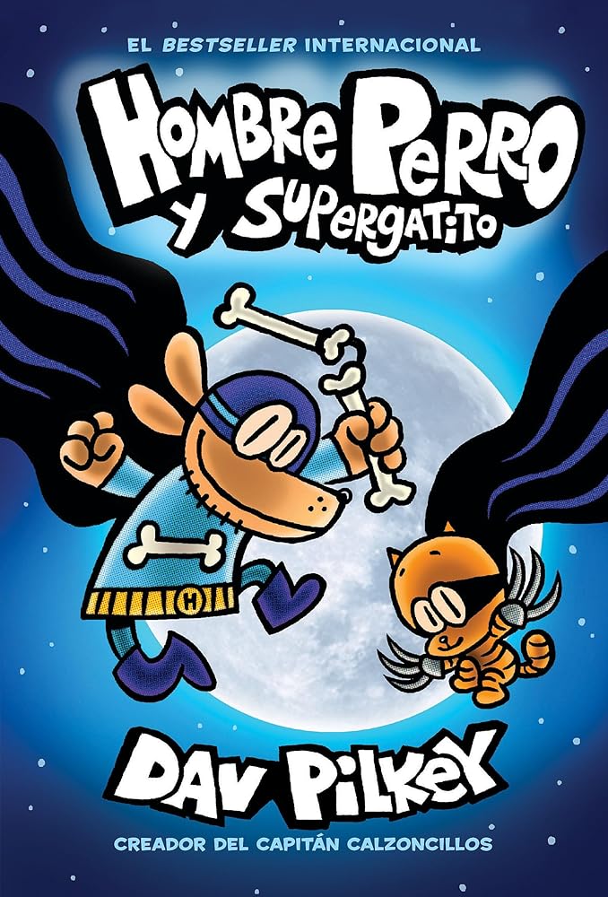 Hombre Perro y Supergatito (Dog Man and Cat Kid) (4) (Spanish Edition) cover image